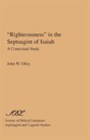 "Righteousness" in the Septuagint of Isaiah: A Contextual Study 0891302263 Book Cover