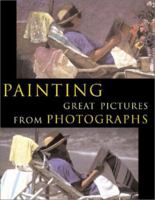 Painting Great Pictures From Photographs 0806967579 Book Cover
