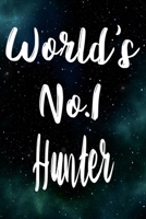 Worlds No.1 Hunter: The perfect gift for the professional in your life - Funny 119 page lined journal! 171060624X Book Cover