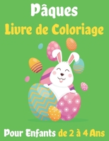 Pâques Livre de Coloriage Pour Enfants de 2 à 4 Ans: Joli cadeau des Pâques Avec +40 coloriage Pages | Joyeuses Pâques B08WZLZ3KV Book Cover