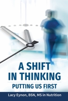 A Shift in Thinking: Putting Us First 1987062531 Book Cover