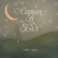 Capture A Star B0F13V2J44 Book Cover