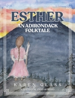 Esther: An Adriondack Folktale B0GQJWXMLL Book Cover