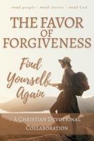 The Favor of Forgiveness: Find Yourself Again 1954838107 Book Cover