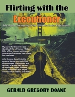 Flirting with the Executioner: The motive and identity of the California Zodiac Executioner. B0FFN1PMDC Book Cover