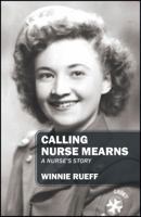 Calling Nurse Mearns: A Nurse's Story 1432784528 Book Cover