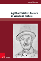 Agatha Christie's Poirots in Word and Picture: Strategies in Screen Adaptations of Poirot Histories from the Viewpoint of Translation Studies 3847116193 Book Cover