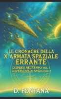 Le cronache della X armata spaziale errante: Dispersi nel Tempo Vol. 1 - Dispersi nello Spazio Vol. 2 (Italian Edition) B0FRMD6W5P Book Cover