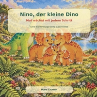 Nino, der kleine Dino: Mut wächst mit jedem Schritt (German Edition) B0HKL48S76 Book Cover