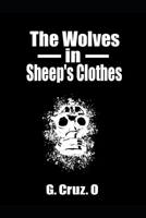 The Wolves in Sheep's Clothes B09VWMG6RD Book Cover