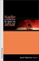 Nadie Te Podra Decir Lo Que Es Amar 9871022700 Book Cover