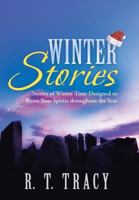 Winter Stories: Stories of Winter Time Designed to Boost Your Spirits Throughout the Year 1458212858 Book Cover