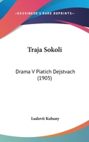 Traja Sokoli: Drama V Piatich Dejstvach 1104512017 Book Cover