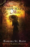 The Shadow Master's Miss (Book One of  The Shadow Masters series) 0692123261 Book Cover