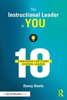 The Instructional Leader in You: 10 Strategies for Every School Leader 1032973404 Book Cover