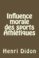 Influence morale des sports Athlétiques 1545596034 Book Cover