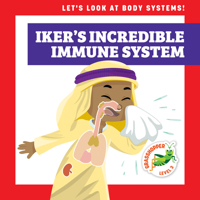 Iker's Incredible Immune System 1636906419 Book Cover