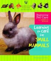 Learning to Care for Small Mammals 0766031950 Book Cover