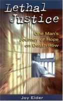 Lethal Justice: One Man's Journey of Hope on Death Row 156548164X Book Cover