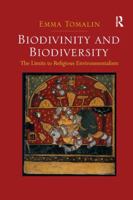 Biodivinity and Biodiversity: The Limits to Religious Environmentalism 1138265152 Book Cover