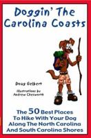 Doggin' The Carolina Coasts: The 50 Best Places To Hike With Your Dog Along The North Carolina And South Carolina Shores 0979557798 Book Cover