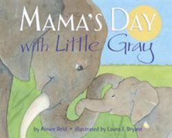 Mama's Day with Little Gray 0449810836 Book Cover