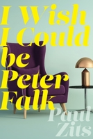 I Wish I Could Be Peter Falk 1773852396 Book Cover