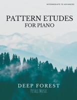 Piano Pattern Etudes: Deep Forest B0C9K6HZLP Book Cover