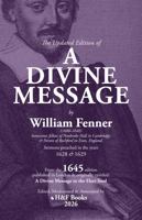 The Updated Edition of A Divine Message: Sermons preached in 1628 and 1629 0982804385 Book Cover