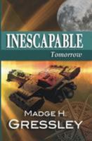 Inescapable ~ Tomorrow 1626948917 Book Cover