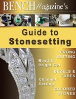 Bench Magazine's Guide to Stonesetting 1490928634 Book Cover