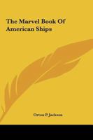 The Marvel Book of American Ships 1162759259 Book Cover