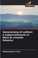 Generazione di solitoni e supercontinuum in fibre di cristallo fotonico (Italian Edition) 6206653447 Book Cover