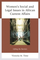Women's Social and Legal Issues in African Current Affairs: Lifting the Barriers 1498538789 Book Cover