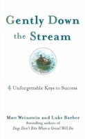 Gently Down the Stream: 4 Unforgettable Keys to Success 039953282X Book Cover