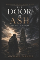 THE DOOR OF ASH: The Beginning of the Static (The Dawn Scroll Saga) B0H5J37588 Book Cover