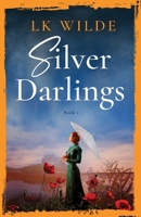 Silver Darlings: A captivating historical fiction tale of love, loss, and what it means to be home. 1739487710 Book Cover