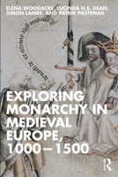 Exploring Monarchy in Medieval Europe, 1000–1500 1032418192 Book Cover