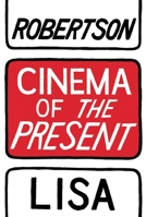 Cinema of the Present 1552452972 Book Cover