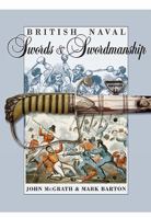 British Naval Swords and Swordsmanship. Mark Barton, John McGrath 184832135X Book Cover