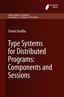 Type Systems for Distributed Programs: Components and Sessions 946239203X Book Cover