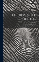 El Idioma Del Delito... 1021861111 Book Cover