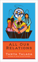 All Our Relations: Finding the Path Forward 1487005733 Book Cover