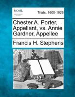 Chester A. Porter, Appellant, vs. Annie Gardner, Appellee 1275552315 Book Cover