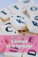 L'enfant et le langage 1532923171 Book Cover