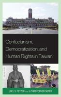 Confucianism, Democratization, and Human Rights in Taiwan 149850325X Book Cover