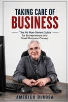 Taking Care of Business: The No-Nonsense Financial Guide for Entrepreneurs and Small Business Owners B0H154NMGF Book Cover