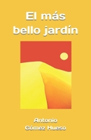 El más bello jardín (Spanish Edition) 1672283531 Book Cover