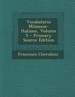 Vocabolario Milanese-Italiano, Volume 5 - Primary Source Edition 1018368523 Book Cover