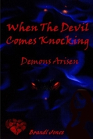 When The Devil Comes Knocking: Demons Arisen B09BGHX6FM Book Cover